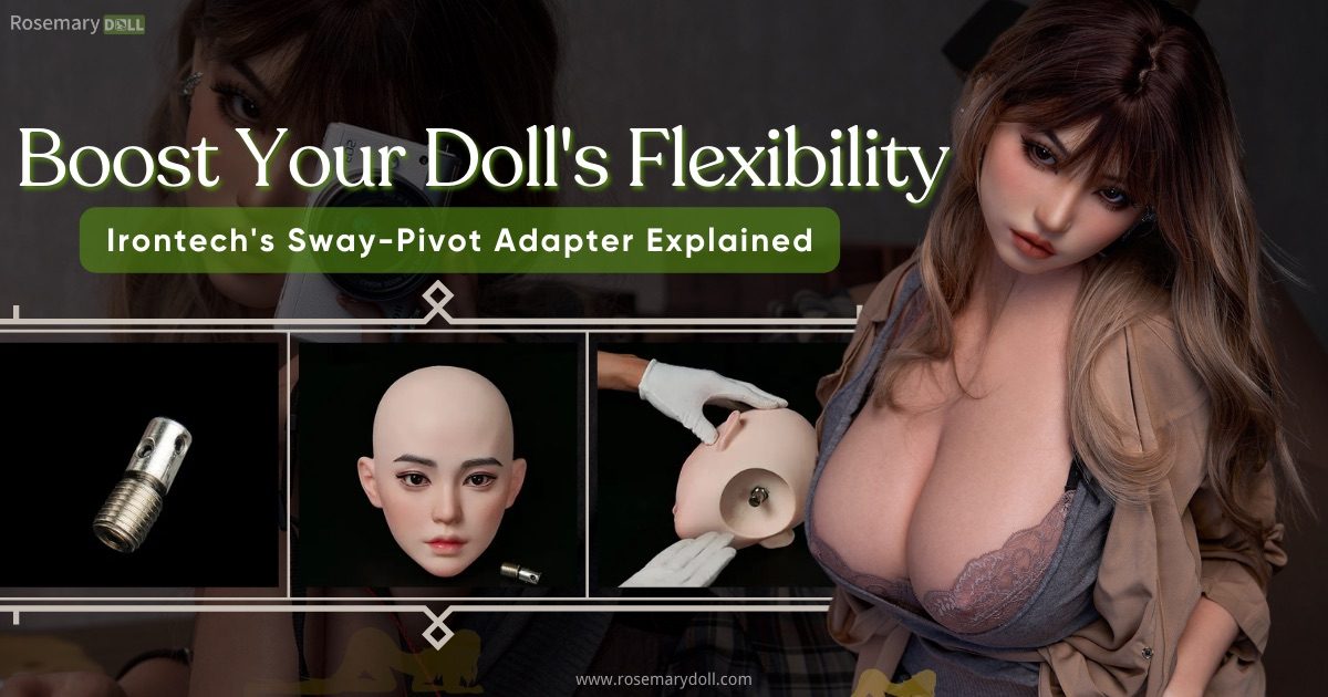 Irontech Doll’s Sway-Pivot Adapter: Realistic Movement Unlocked