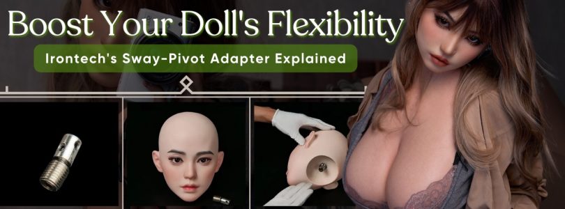 Irontech Doll’s Sway-Pivot Adapter: Realistic Movement Unlocked